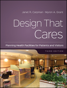Paperback Design That Cares: Planning Health Facilities for Patients and Visitors Book