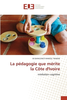 Paperback La pédagogie que mérite la Côte d'Ivoire [French] Book