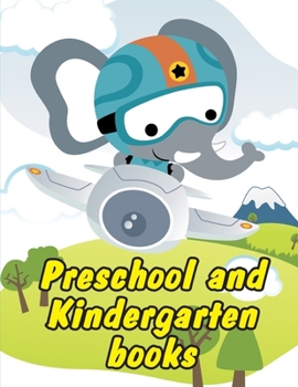 Preschool And Kindergarten Books: Fun and Cute Coloring Book for Children,Preschool,Kindergarten age 3-5 (Explore the World)