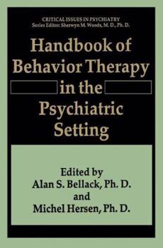 Handbook of Behavior Therapy in the Psychiatric Setting (Critical Issues in Psychiatry)