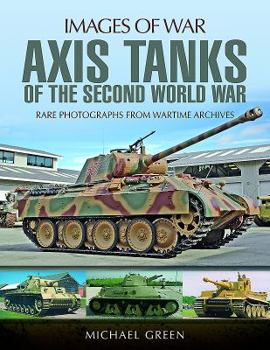 Axis Tanks of the Second World War - Book  of the Images of War