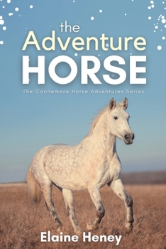 Paperback The Adventure Horse - Book 5 in the Connemara Horse Adventure Series for Kids Book