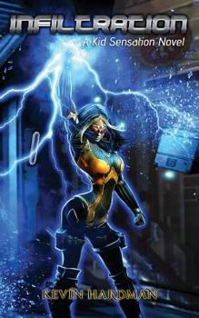 Infiltration - Book #3 of the Kid Sensation