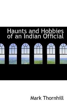 Paperback Haunts and Hobbies of an Indian Official Book