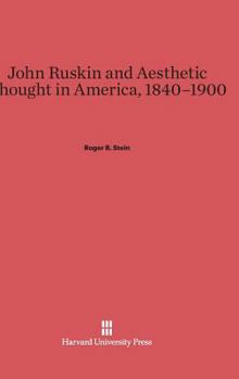 John Ruskin and Aesthetic Thought in America, 1840-1900