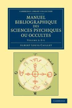 Paperback Manuel Bibliographique Des Sciences Psychiques Ou Occultes [French] Book