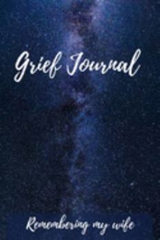 Paperback Grief Journal Remembering my Wife: Grieving The Loss Of Your Wife Book