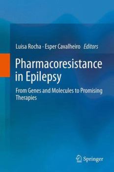 Hardcover Pharmacoresistance in Epilepsy: From Genes and Molecules to Promising Therapies Book