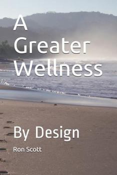 Paperback A Greater Wellness: By Design Book