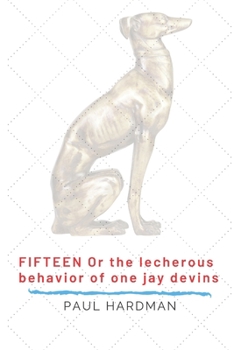 Paperback Fifteen, or the Lecherous Behavior of One Jay Devins: A Memoir Book