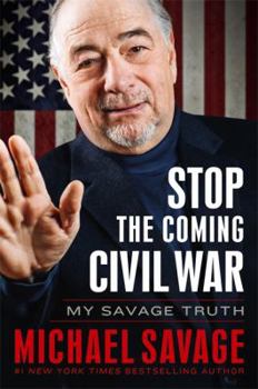 Hardcover Stop the Coming Civil War: My Savage Truth Book