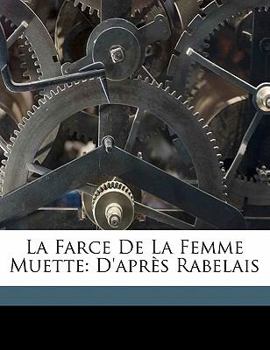 Paperback La Farce de la Femme Muette: D'Après Rabelais [French] Book