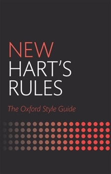 Hardcover New Hart's Rules: The Oxford Style Guide Book
