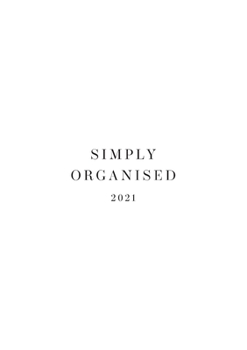 Paperback Simply Organised 2021: Paperback, White Book