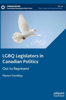 Hardcover Lgbq Legislators in Canadian Politics: Out to Represent Book