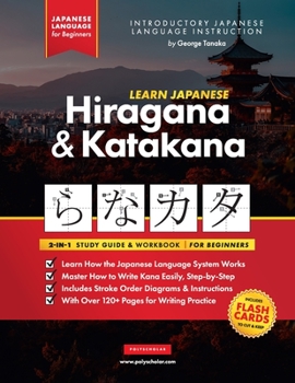 Paperback Learn Japanese for Beginners - The Hiragana and Katakana Workbook: The Easy, Step-by-Step Study Guide and Writing Practice Book: Best Way to Learn Jap Book