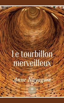 Paperback Le tourbillon merveilleux [French] Book