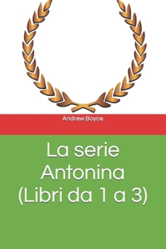 Paperback La serie Antonina (Libri da 1 a 3) [Italian] Book
