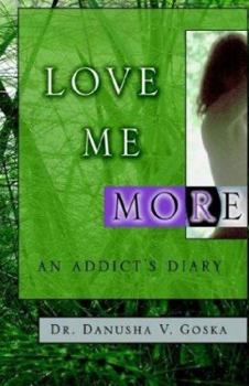 Paperback Love Me More: An Addict's Diary Book