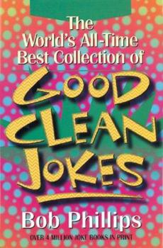Hardcover The World's All-Time Best Collection of Good Clean Jokes Book