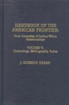 Hardcover Handbook of the American Frontier: Chronology, Bibliography, Index: Four Centuries of Indian-White Relationships, Vol. V Book