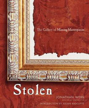 Hardcover Stolen: The Gallery of Missing Masterpieces Book