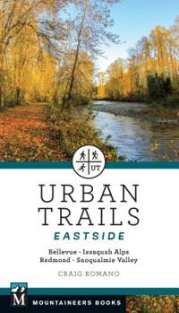 Paperback Urban Trails: Eastside: Bellevue, Issaquah Alps, Redmond, Snoqualmie Valley Book