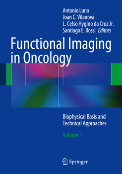 Hardcover Functional Imaging in Oncology: Biophysical Basis and Technical Approaches - Volume 1 Book