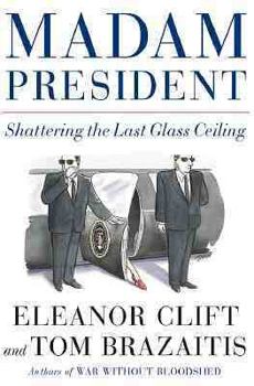 Hardcover Madam President: Shattering the Last Glass Ceiling Book