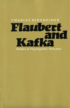 Hardcover Flaubert and Kafka: Studies in Psychopoetic Structure Book