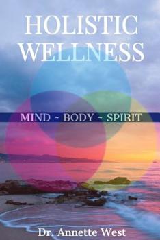 Paperback Holistic Wellness: Mind Body Spirit Book