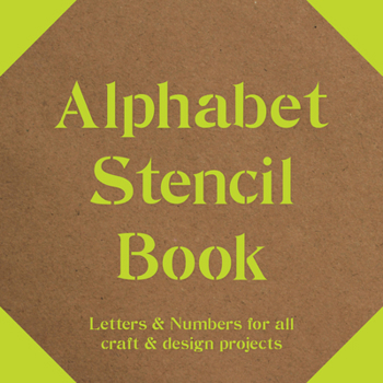Paperback Alphabet Stencil Book: Letters and Numbers for Craft and Design Projects Book