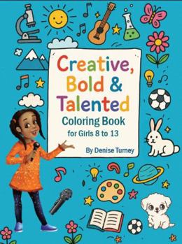 Creative, Bold and Talented Coloring Book for Girls (Rosetta Blay Book Series)