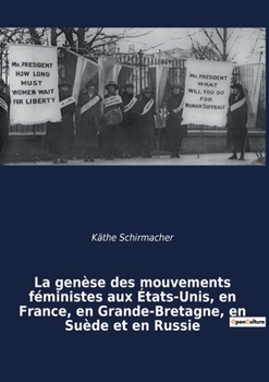 Paperback La genèse des mouvements féministes aux États-Unis, en France, en Grande-Bretagne, en Suède et en Russie: une étude comparative [French] Book