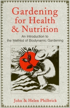 Paperback Gardening for Health and Nutrition: An Introduction to the Method of Biodynamic Gardening Book