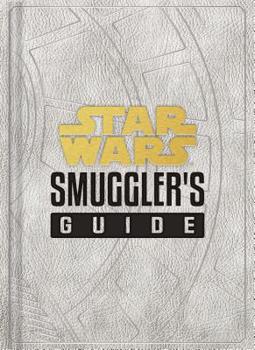 Hardcover Star Wars: Smuggler's Guide: (Star Wars Jedi Path Book Series, Star Wars Book for Kids and Adults) Book