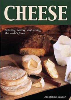 Paperback Cheese: Selecting, Tasting, and Serving the World's Finest Book