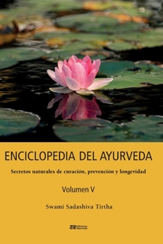 Paperback ENCICLOPEDIA DEL AYURVEDA - Volumen V: Secretos naturales de curación, prevención y longevidad [Spanish] Book