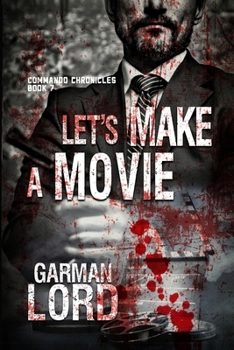 Paperback Let's Make A Movie: Book 7 of the Commando Chronicles Book