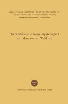 Paperback Der Westdeutsche Konsumgüterexport Nach Dem Zweiten Weltkrieg [German] Book