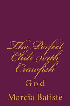 Paperback The Perfect Chili with Crawfish: God Book