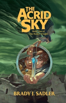 Paperback The Acrid Sky: Book One of The Malice of Light Book
