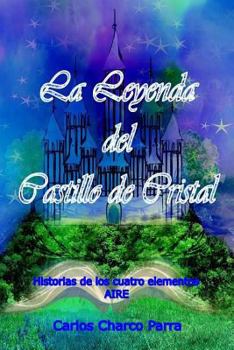 La Leyenda del Castillo de Cristal: Historias de los cuatro elementos AIRE