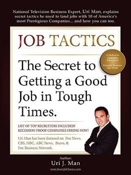 Paperback Job Tactics: The Secret to Getting a Good Job in Tough Times Book