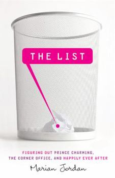 Paperback The List: Figuring Out Prince Charming, the Corner Office, and Happily Ever After Book