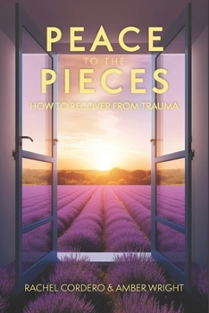 Paperback Peace to the Pieces: How to Recover from Trauma Book