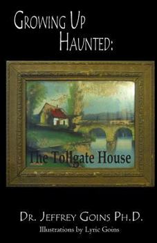 Paperback Growing up Haunted: : The Tollgate House Book