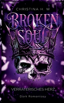 Paperback Broken Soul: Verräterisches Herz (Band 3) [German] Book