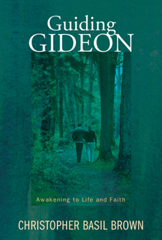 Hardcover Guiding Gideon: Awakening to Life and Faith Book