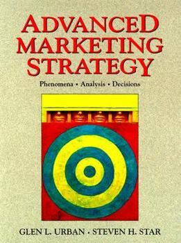 Paperback Advanced Marketing Strategy: Phenomena, Analysis, and Decisions Book